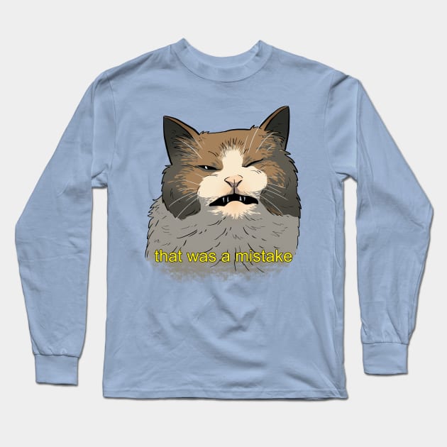 Mistake Cat Meme Long Sleeve T-Shirt by GioHell